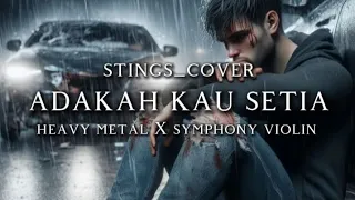  stings adakah kau setia version heavy metal x symphony violin cover 