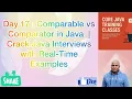 Day 17 Masterclass on Comparable vs Comparator in Java Real World Examples