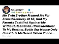 My Twin Brother Framed Me for Armed Robbery at 18 and My Parents Testified Against Me Without