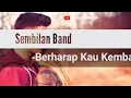 Sembilan Band _ Berharap Kau Kembali (lyrik)