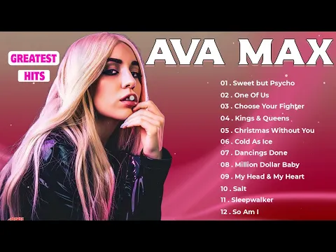 Download MP3 Ava Max Greatest Hits Full Album 2024 - Best Songs Of Ava Max Playlist 2024