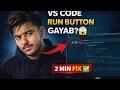 VS Code Run Button not showing 2 Minute Me Fix Run Button Kaise Wapas Laayein VS Code Me