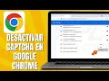 Como DESACTIVAR Captcha En GOOGLE CHROME Quitar EL Recaptcha De GOOGLE CHROME