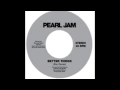 Download Lagu Pearl Jam - Better Things (The Kinks)