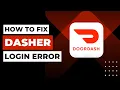 How to Fix DoorDash Dasher Login Error