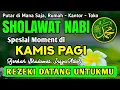 SHOLAWAT NABI PENARIK REZEKI PALING DAHSYAT, Sholawat Nabi Muhammad SAW, SALAWAT JIBRIL PALING MERDU