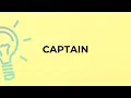 What is the meaning of the word CAPTAIN
