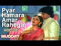Lagu Pyar Hamara Amar Rahega mp3 song  from Muddat (1986) Mp3 Songs Sung by Asha Bhosle, Mohammed Aziz!