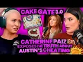 CakeGate 3 0 Catherine Paiz Exposes the TRUTH About Austin s Cheating 249