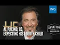 Al Pacino 83 expecting his fourth child