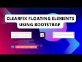 How to align Floating Elements in Bootstrap Clearfix Class Bootstrap Tutorial