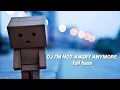 Lagu DJ I'M NOT ANGRY ANYMORE full bass terbaru 2021