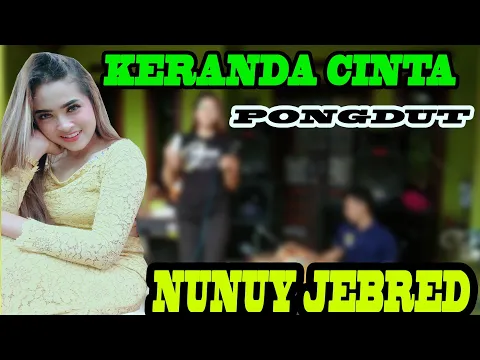 Download MP3 KERANDA CINTA || PONGDUT || NUNUY JEBRED || EDISI LATIHAN