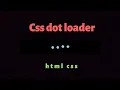 Css dot loader animation using html and css html css