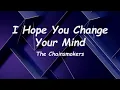 Download Lagu The Chainsmokers - I Hope You Change Your Mind (Lyrics) 🎵