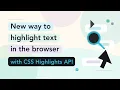 New way to highlight text in the browser with CSS Highlights API