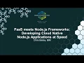 FaaS Meets Node js Frameworks Developing Cloud Native Node js Applications at Speed - Chris Bailey