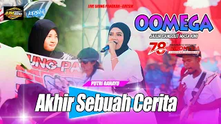 Download AKHIR SEBUAH CERITA - Putri Rahayu OOMEGA ( FARIS KENDANG ) Live Ujung Pangkah Gresik #2023 MP3