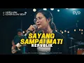 Lagu SAYANG SAMPAI MATI - REPVBLIK | VIDEO LIRIK | COVER SLOW SEDIH