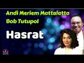 Download Lagu Hasrat  -  Andi Meriem Mattalatta dan Bob Tutupoly  (Lirik Lagu)