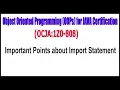 Object Oriented Programming OOPs for JAVA Certification Important Points about Import Statement