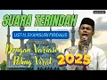 Download Lagu VARIASI PALING VIRAL | SUARA TERINDAH UST H. SYAMSURI FIRDAUS TERBARU 2025 | QORI TERBAIK INDONESIA