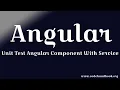 Angular Unit Testing Unit Test Angular Component With Service Karma Jasmine