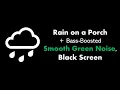 Download Lagu 🔴 Rain on a Porch + Bass-Boosted Smooth Green Noise, Black Screen 🌧️🟢⬛ • Live 24/7 • No mid-roll ads