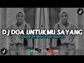 Download Lagu DJ DOA UNTUKMU SAYANG - WALI | REMIX VIRAL TIKTOK 2024 [BOOTLEG]