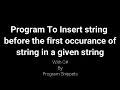 Program To Insert String Before First Occurrence of string in given string with C