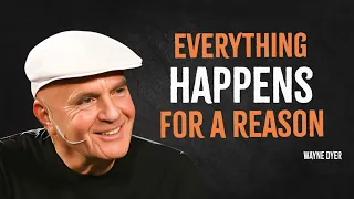 Everything Happens For A Reason | Wayne Dyer Motivation