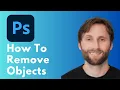 How to Remove Objects in Photoshop Full Guide 2026