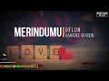 Download Lagu MERINDUMU | DELON | Karaoke Version