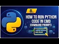 8 How to Run Python Code in the Command Prompt CMD