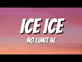 Lagu ICE ICE - NO LIMIT 4L (LYRICS)