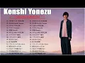【広告なし】月を見ていた - 米津玄師 - Kenshi Yonezu ミックスリスト 2023 - 米津玄師 歌 2023 - Kenshi Yonezu メドレー 2023