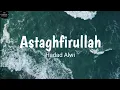 Download Lagu Astaghfirullah - Hadad Alwi | lirik lagu