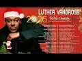 Lagu Luther Vandross Best Christmas Songs🎄Luther Vandross Christmas Full Album 2026 🎄Soulful Christmas