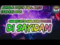Download Lagu DJ DI SAYIDAN JUNGLE DUTCH FULL BASS TERBARU 2021 GAK MELINTIR GAK ASIK BOSSKU!!