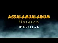 Khalifah - Assalamualaikum Ustazah (Video Lirik)