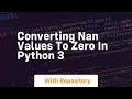 converting nan values to zero in python 3