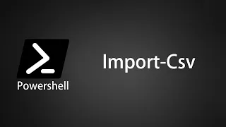 Powershell Import-Csv
