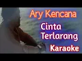 Lagu Ary Kencana - Cinta Terlarang ( Forbidden Love) Karaoke