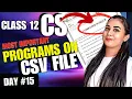 Day 15 PYQs on CSV FILE 5 Year Programs in 1 Class CBSE Class 12 Computer Science