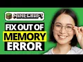 How To Fix Out Of Memory Error On Minecraft