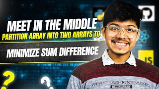 Meet in the Middle 2035 Partition Array Into Two Arrays to Minimize Sum Difference Day 022
