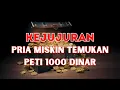 Download Lagu Setelah Menonton Ini Kalian Akan Lebih Menghargai Sebuah Kejujuran | Pria Miskin Temukan 1000 Dinar