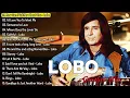 Download Lagu Lobo Greatest Hits Full Album - Best Songs Lobo Collection - Timeless Love Songs