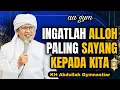 Download Lagu Ingatlah Alloh Paling Sayang Kepada Kita | aa gym | KH Abdullah Gymnastiar