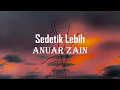Anuar Zain - Sedetik Lebih Female Key ( Karaoke )
